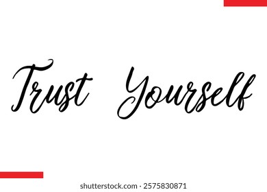 Trust Yourself Motivational inspirational text lettering