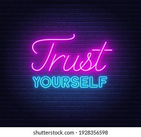 Trust yourself neon inspirational quote on a brick wall background.