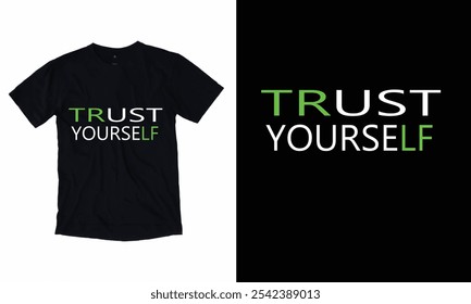 Trust Yourself .New T-Shirt Design