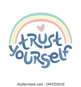 Trust yourself. Positive thinking quote promoting self care and self worth. Motivational card. Inspirational poster. 