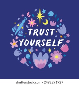 Trust yourself and self care positive inspirational psychological quotes,  hand drawn calligraphy, lettering. Mental health vector hand drawn thoughts, good vibes illustration

