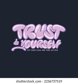 trust yourself set your goal and take action text graphic design vector lettering font print children child kids kid baby word fashion trend typography calligraphy card