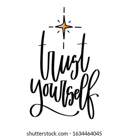 Trust yourself short motivational quote vector design about self confidence to make wall art, sticker or t-shirt iron on. Script calligraphy text with a shining star doodle clipart.