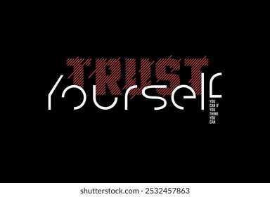 trust yourself typography slogan abstract design. 