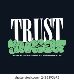 trust yourself  typography t-shirt apparel design vector	