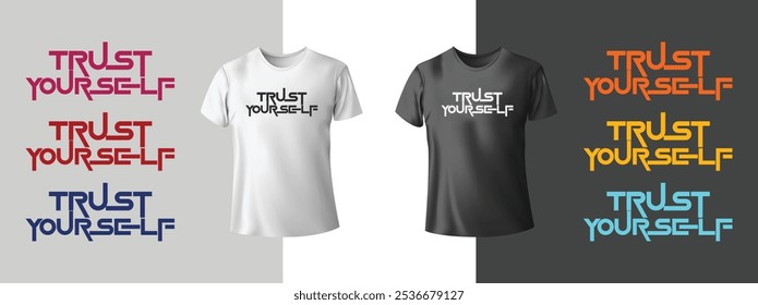 Trust yourself typography t-shirt design. Vector illustration design for fashion graphics, t shirt prints. slogan text. Vintage typography drawing. Typography graffiti style.