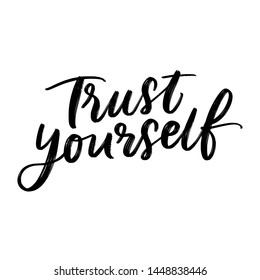 TRUST YOURSELF. VECTOR MOTIVATIONAL HAND LETTERING TYPOGRAPHY 