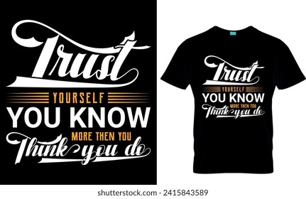  trust yourself you know more than you think you do  -t-shirt design template