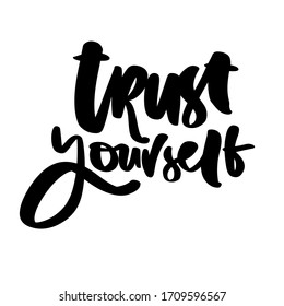 Trust yourself.Hand lettering motivational quote for your design. 