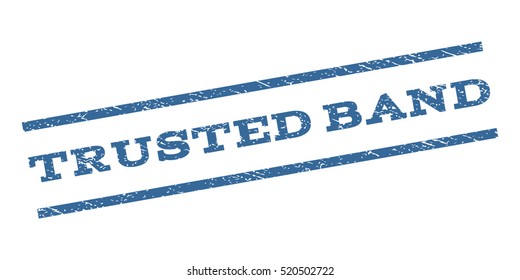 Trusted Band watermark stamp. Text tag between parallel lines with grunge design style. Rubber seal stamp with dust texture. Vector cobalt blue color ink imprint on a white background.