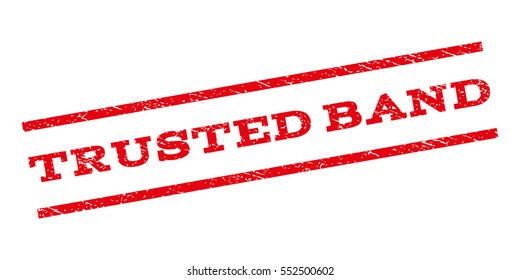 Trusted Band watermark stamp. Text caption between parallel lines with grunge design style. Rubber seal stamp with scratched texture. Vector red color ink imprint on a white background.