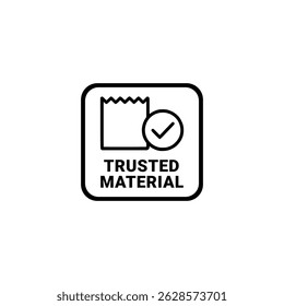 Trusted material outline icon or Trusted material label vector isolated. Best Trusted material label for product packaging design element. High performance icon for packaging design.