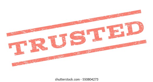 Trusted watermark stamp. Text tag between parallel lines with grunge design style. Rubber seal stamp with dirty texture. Vector salmon color ink imprint on a white background.