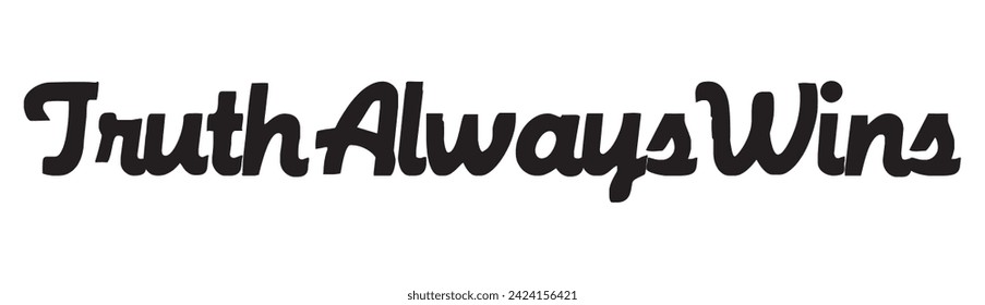 truth always wins text on white background.