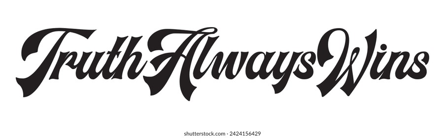 truth always wins text on white background.