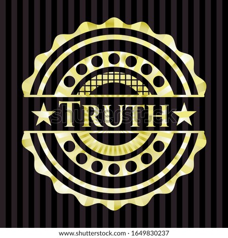 Truth gold shiny emblem. Vector Illustration. Detailed.