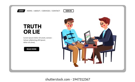 Truth Or Lie Examination Man On Polygraph Vector. Agent Testing Guy On Truth Or Lie, Special Digital Equipment For Getting Information. Characters Test On True Web Flat Cartoon Illustration