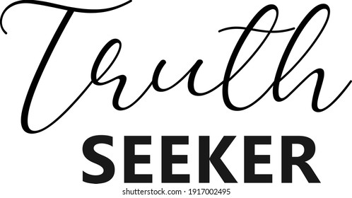 Truth Seeker, Christian Quote, Typography for print or use as poster, card, flyer or T Shirt