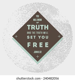 Truth set you free - bible quote - stock vector