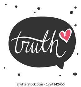 Truth. Sticker for social media content. Vector hand drawn illustration with cartoon lettering. Bubble pop art comic style poster, t shirt print, post card, video blog cover