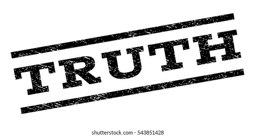 Truth watermark stamp. Text caption between parallel lines with grunge design style. Rubber seal stamp with scratched texture. Vector black color ink imprint on a white background.
