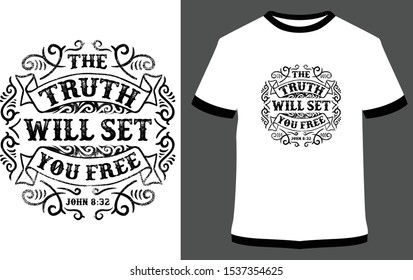 The Truth Will Set You Free - Vector graphic, typographic poster, vintage, label, badge, logo, icon or t-shirt