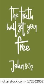 The Truth Will Set You Free  John 8:32 bible verse isolated text. hand lettering illustration in a doodle font.