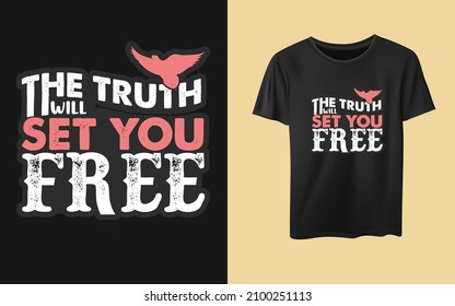 The truth will set you free, motivational says typography t-shirt design  new year resolution, inspiration t-shirt, quotes,