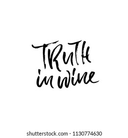 Truth in wine. Vector illustration . Calligraphic banner. Modern dry brush lettering. In vino veritas.