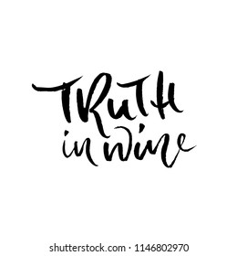 Truth in wine. Vector illustration . Calligraphic banner. Modern dry brush lettering. In vino veritas.