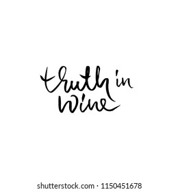 Truth in wine. Vector illustration . Calligraphic banner. Modern dry brush lettering. In vino veritas.