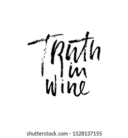 Truth in wine. Vector illustration . Calligraphic banner. Modern dry brush lettering. In vino veritas.