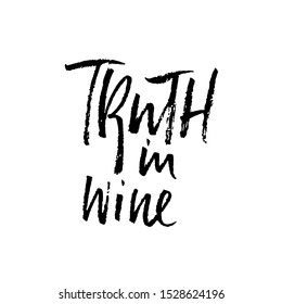 Truth in wine. Vector illustration . Calligraphic banner. Modern dry brush lettering. In vino veritas.