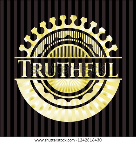 Truthful gold badge or emblem
