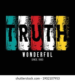 truth,slogan typography graphic for print t shirt design,vector illustration,art