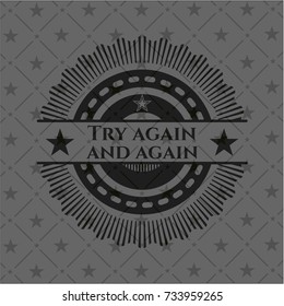 Try again and again black badge
