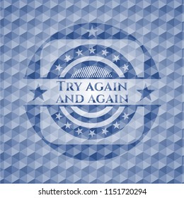 Try again and again blue emblem with geometric pattern background.