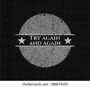 Try again and again chalk emblem, retro style, chalk or chalkboard texture