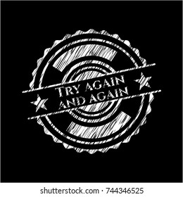 Try again and again chalkboard emblem written on a blackboard