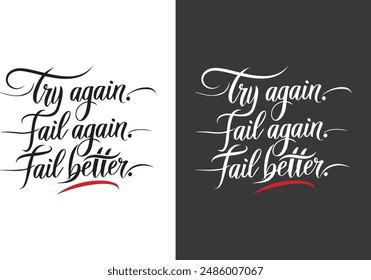 Try Again Fail Again fail better Black Text - Calligraphy T-Shirt Design 