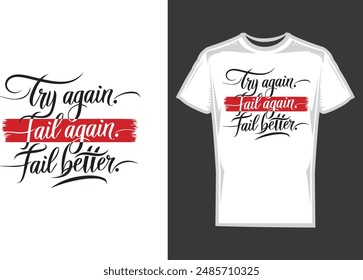 Try Again Fail Again fail better - Calligraphy T Shirt Design