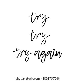 Try again. Hand written calligraphy quote motivation for life and happiness. For postcard, poster, prints, cards graphic design.