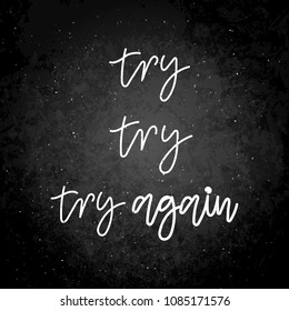 Try again. Hand written calligraphy quote motivation for life and happiness. For postcard, poster, prints, cards graphic design.