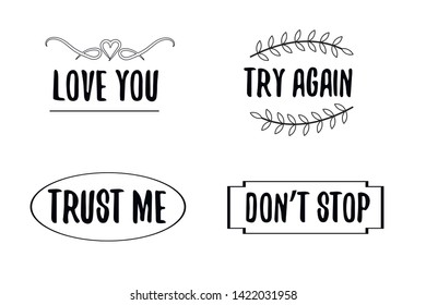 Try again, Love you, Don’t stop, Trust me. Calligraphy sayings for print. Vector Quotes
