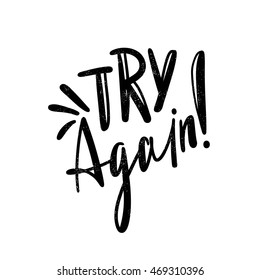 Try again. Modern and stylish hand drawn lettering. Quote. Vector hand-painted illustration. Decorative inscription. Motivational calligraphy font poster. Typography for banner.