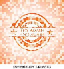 Try again and again orange mosaic emblem