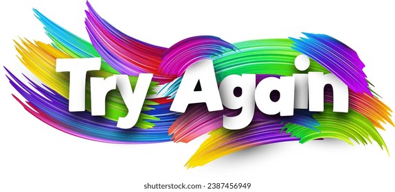 Try again paper word sign with colorful spectrum paint brush strokes over white. Vector illustration.