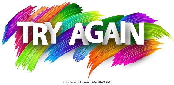 Try again paper word sign with colorful spectrum paint brush strokes over white. Vector illustration.