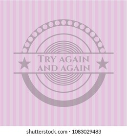  Try again and again realistic pink emblem