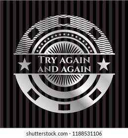 Try again and again silver emblem or badge